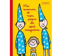 Ma Maman Et Mon Papa Ils Sont Magiciens