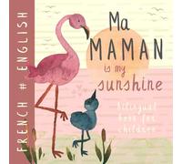 Ma maman FRENCH English Bilingual Book for Children: Learn French Language, Livres en francais pour les enfants
