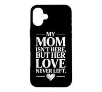 Ma Maman n'est Pas Ici mais Son Amour n'est Jamais Quitté Coque pour iPhone 16 Plus