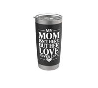 Ma Maman N'est Pas Ici Mais Son Amour N'est Jamais Quitté Gobelet isotherme en acier inoxydable double paroi