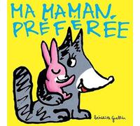 Ma maman préférée - Bénédicte Guettier - Ecole Des Loisirs - cartonné - Album éveil dès la naissance