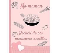 Ma maman recueil de ses meilleures recettes: Mon carnet à remplir spécial souvenirs de famille, pour 50 fiches détaillées. Grand format 21,7x27.9cm, 108 pages. Intérieur noir et blanc page blanche