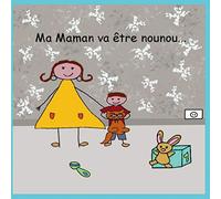 Ma maman va être nounou