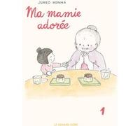 Ma mamie adorée T1 Junko Honma (Auteur), Deborah Piérret Watanabe (Traduction)