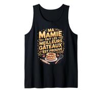 Ma Mamie Fait Les Meilleurs Gâteaux C’Est Prouvé Débardeur