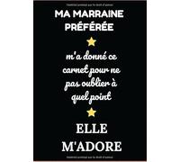 Ma Marraine Préférée: Idée de cadeau original pour son Filleul ou sa Filleule, Carnet de Notes, Journal Intime, Agenda pour Anniversaire, Noël, fêtes, Baptème, Communion, Confirmation