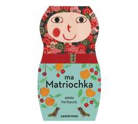 Ma matriochka Anne Herbauts (Auteur), Anne Herbauts (Illustration)