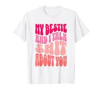 Ma Meilleure Amie et Moi parlons de toi Funny Women BFF Matching T-Shirt