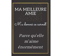 Ma meilleure amie m'a donné ce carnet parce qu'elle m'aime énormément: carnet de notes pour montrer votre amitié, 50 pages lignées 7x10 po, super cadeau pour votre meilleur(e) ami(e)