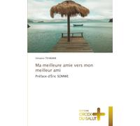 Ma meilleure amie vers mon meilleur ami: Préface d'Éric SOMWE
