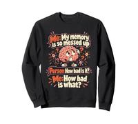 Ma mémoire est Tellement perturbée, à Quel Point est-ce Grave ? Sweatshirt