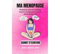 MA MENOPAUSE jour après jour: carnet d'écriture