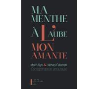 Ma menthe à l'aube, mon amante : Une correspondance amoureuse