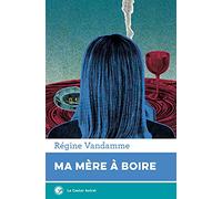 Ma mère à boire