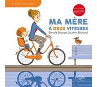 Ma mère à deux vitesses Benoît Broyart (Auteur), Baptiste Fiche (Auteur), Laurent Richard (Auteur)