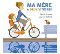 Ma mère à deux vitesses Benoît Broyart (Auteur), Laurent Richard (Auteur)