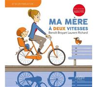 Ma mère à deux vitesses - Benoît Broyart - Hygee - broché - Album jeunesse