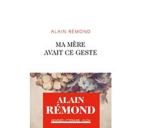 Ma mère avait ce geste - Alain Rémond - Plon - broché - Roman