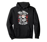 Ma Mère C'est Comme Le Café Elle A Un Grain Je L'adore Sweat à Capuche