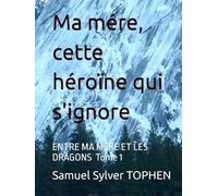 Ma mére, cette héroïne qui s'ignore