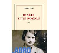 Ma mère, cette inconnue – Gallimard