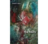 Ma mère - Daniel Cohen - Orizons - broché - Roman