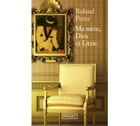 Ma mère, Dieu et Litzie - Roland Perez - Pocket - Poche - Roman