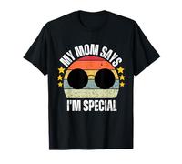 Ma mère Dit Que Je suis spéciale pour la fête des mères pour Ses Fils et Ses Filles T-Shirt