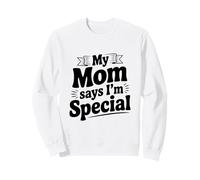 Ma mère Dit Que Je suis Une déclaration Amusante spéciale Sweatshirt