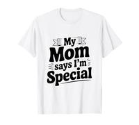 Ma mère Dit Que Je suis Une déclaration Amusante spéciale T-Shirt