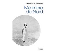 Jean-Louis Fournier – Ma mère du nord – Roman – Broché