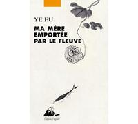 Ma mère emportée par le fleuve