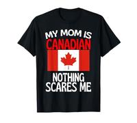 Ma mère est canadienne Rien ne me Fait Peur drôle Maman T-Shirt