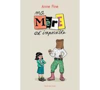 Ma mère est impossible Anne Fine (Auteur), Rodolphe Duprey (Illustration), Elisabeth Motsch (Traduction)