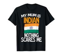 Ma mère est Indienne Rien ne me Fait Peur drôle Maman T-Shirt