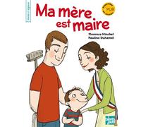 Ma mère est maire - Florence Hinckel - Talents Hauts - broché - Roman cadet dès 6 ans