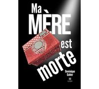 Ma mère est morte