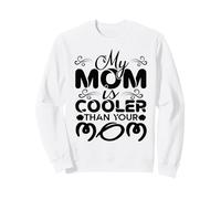 Ma mère est Plus Cool Que ta Maman Fête des mères Sweatshirt