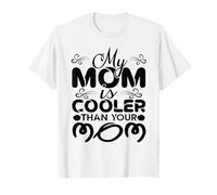 Ma mère est Plus Cool Que ta Maman Fête des mères T-Shirt