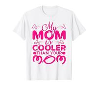 Ma mère est Plus Cool Que ta Maman Fête des mères T-Shirt