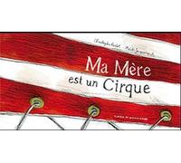 Ma Mère est un Cirque