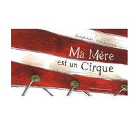 Ma Mère Est Un Cirque
