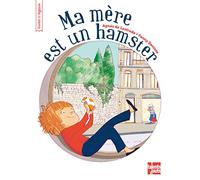 Ma mère est un hamster