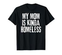 Ma mère est Un Peu sans abri Funny Mama Meme T-Shirt Graphique avec Valeur