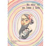 Ma mère est une femme à barbe - Raphaële Frier - Blast - broché - Album jeunesse