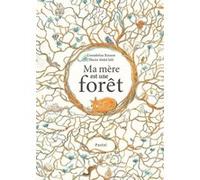 Ma mère est une forêt Ilheim Abdel-Jelil (Illustration), Gwendoline Raisson (Auteur)