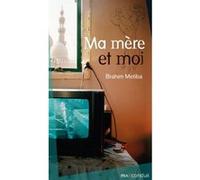 Ma mère et moi Brahim Metiba (Auteur)