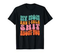 Ma mère et Moi parlons de toi Funny Mom Matching T-Shirt