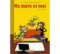 Ma mère et Moi - tome 1 Chaud Devant ! (01)
