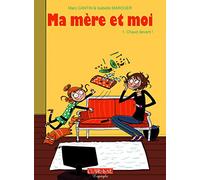 Ma mère et moi Tome 1 : Chaud devant !